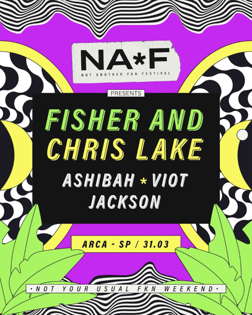 NAFF Chris Lake Fisher São Paulo 2023 Arca - Flyer e Line Up